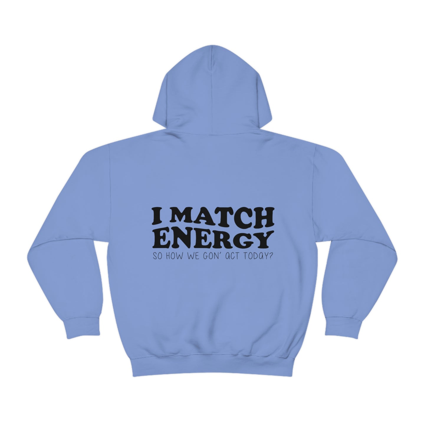 I Match Energy Hooded Sweatshirt