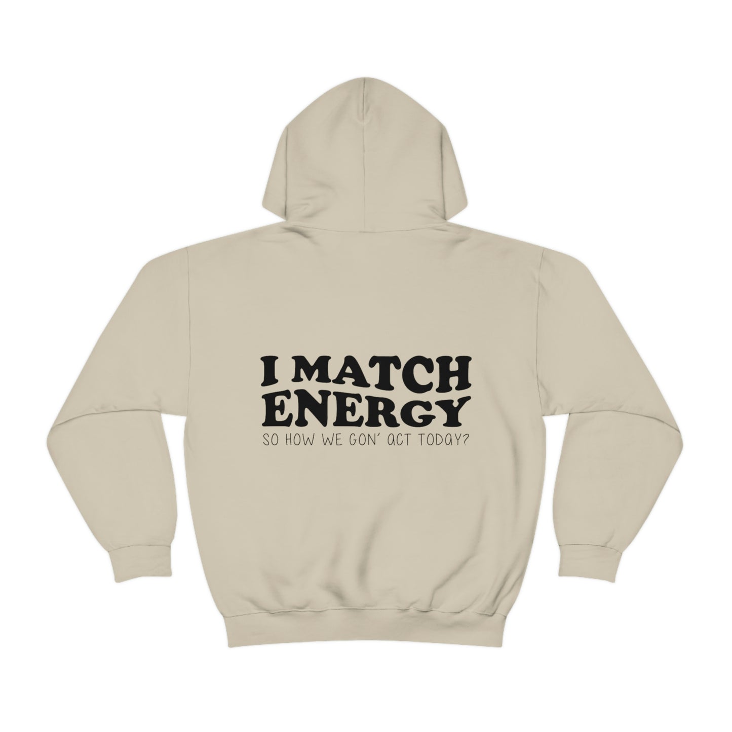 I Match Energy Hooded Sweatshirt